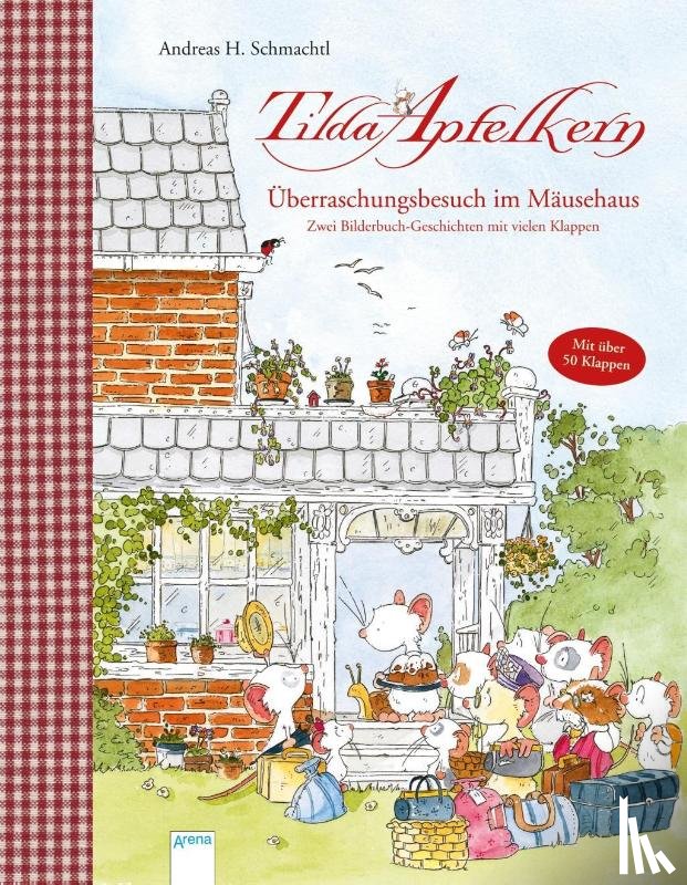 Schmachtl, Andreas H. - Tilda Apfelkern. Überraschungsbesuch im Mäusehaus. Zwei Bilderbuch-Geschichten mit vielen Klappen
