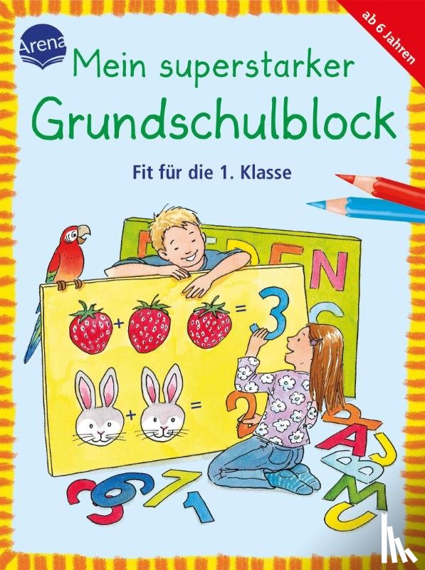 Dilg, Sonja, Henze, Dagmar - Mein superstarker Grundschulblock. Fit für die 1. Klasse