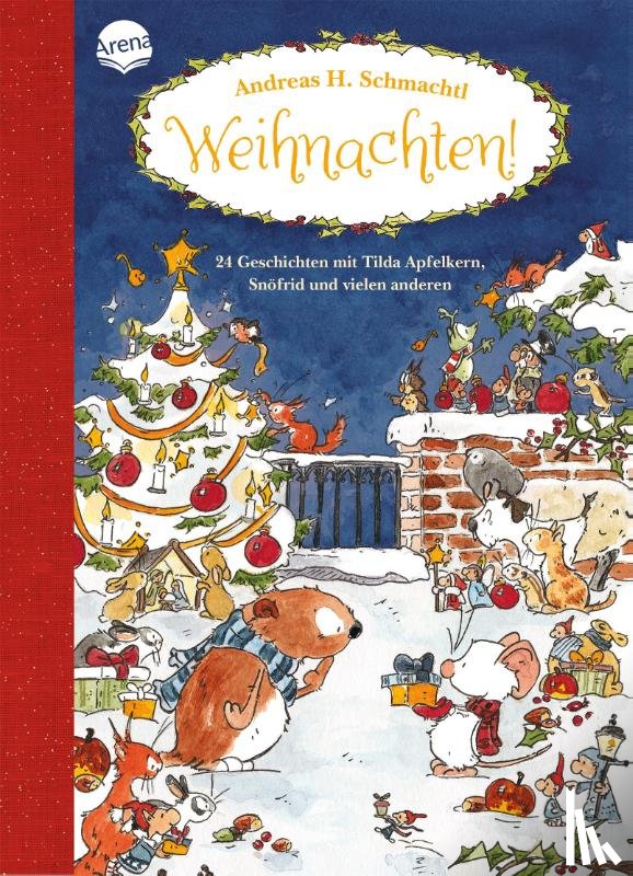 Schmachtl, Andreas H. - Weihnachten! 24 Geschichten mit Tilda Apfelkern, Snöfrid und vielen anderen