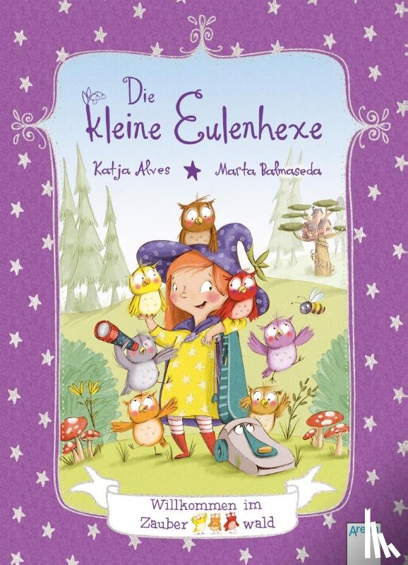 Alves, Katja - Die kleine Eulenhexe (1). Willkommen im Zauberwald