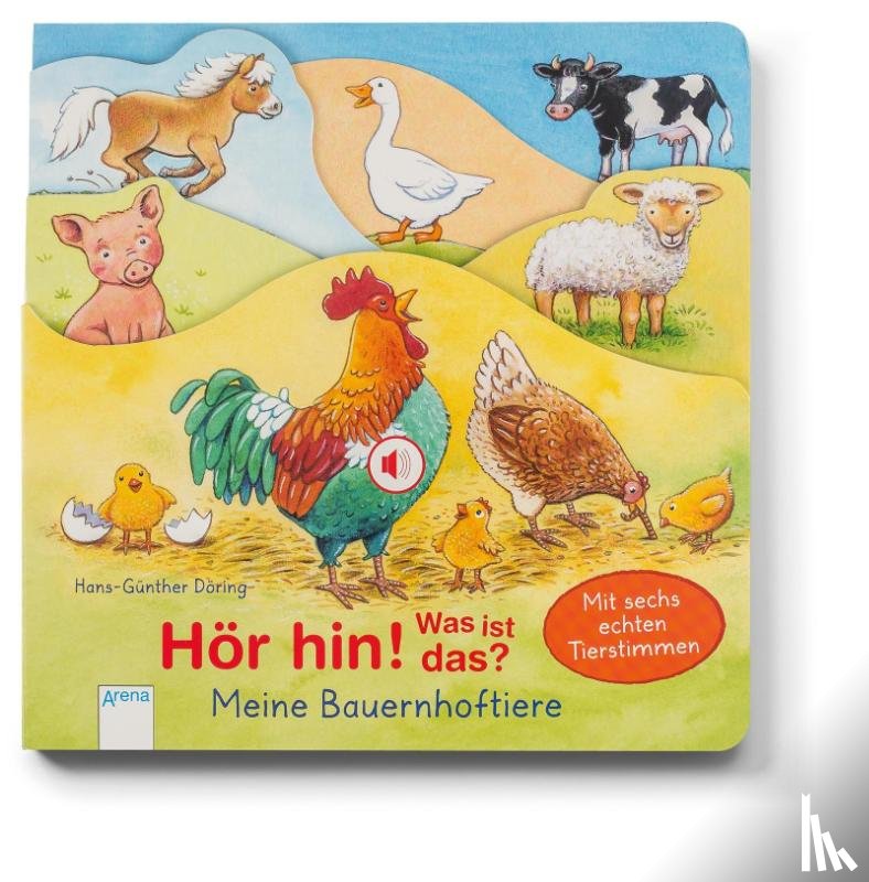 Döring, Hans-Günther - Hör hin! Was ist das? Meine Bauernhoftiere