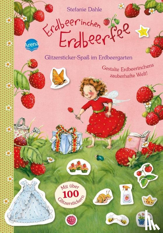 Dahle, Stefanie - Erdbeerinchen Erdbeerfee. Glitzersticker-Spaß im Erdbeergarten