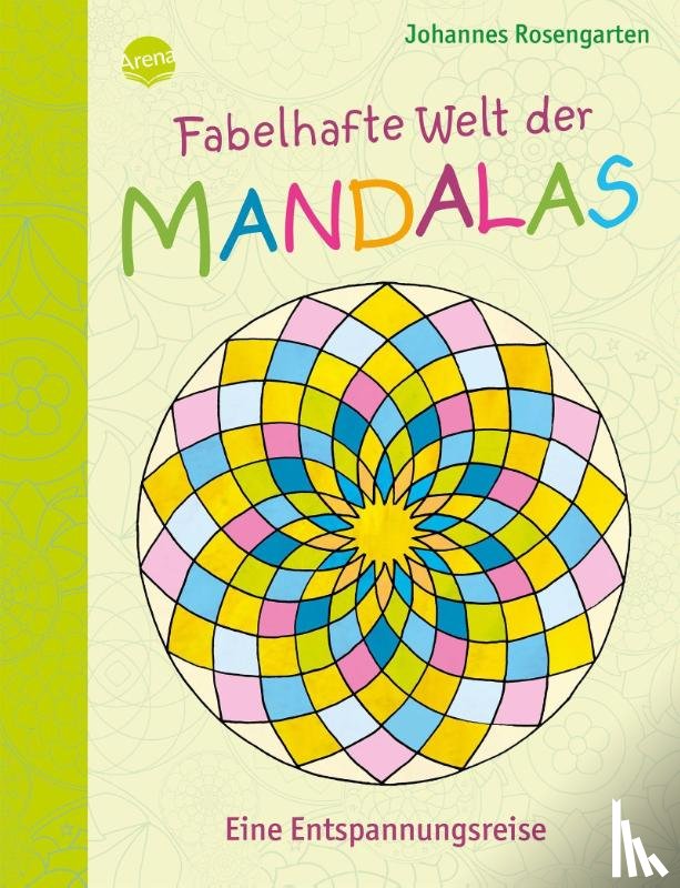 Rosengarten, Johannes - Fabelhafte Welt der Mandalas. Eine Entspannungsreise