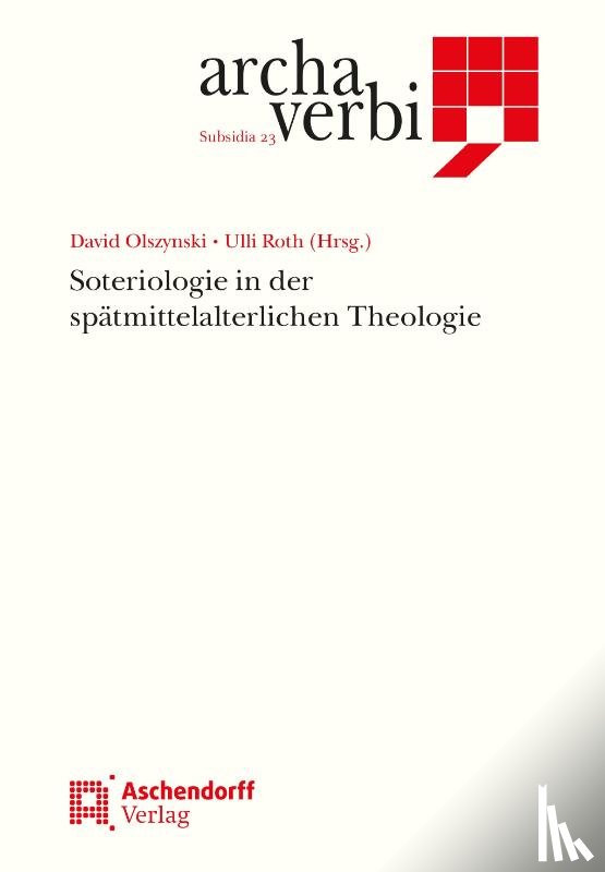  - Soteriologie in der spätmittelalterlichen Theologie