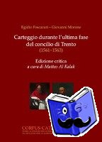 Foscarari, Egidio, Morone, Giovanni - Egidio Foscarari - Giovanni Morone: Carteggio durante l'ultima fase del Concilio di Trento (1561-1563)