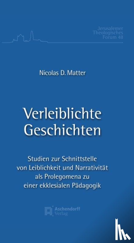 Matter, Nicolas - Verleiblichte Geschichte