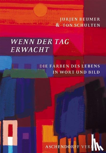 Schulten, Ton, Beumer, Jurien J. - Wenn der Tag erwacht