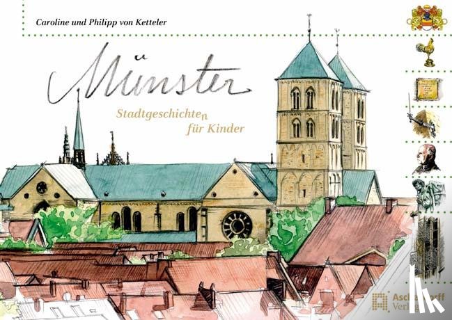 Ketteler, Caroline von, Ketteler, Philipp von - Münster -Stadtgeschichten für Kinder