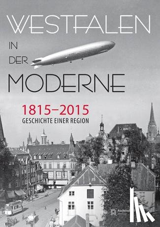  - Westfalen in der Moderne 1815-2015