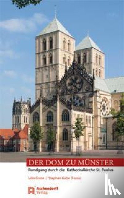 Grote, Udo, Kube, Stephan - Der Dom zu Münster