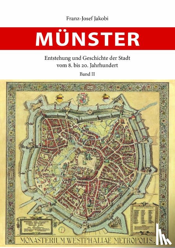 Jakobi, Franz-Josef - Münster - Entstehung und Geschichte der Stadt