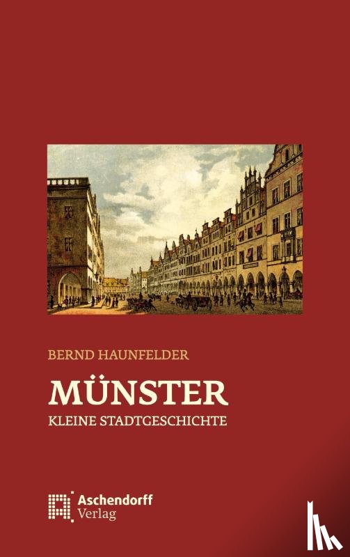Haunfelder, Bernd - Münster - Kleine Stadtgeschichte