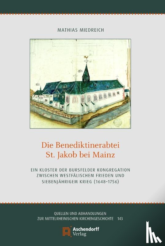 Miedreich, Mathias - Die Benediktinerabtei Sankt Jakob bei Mainz