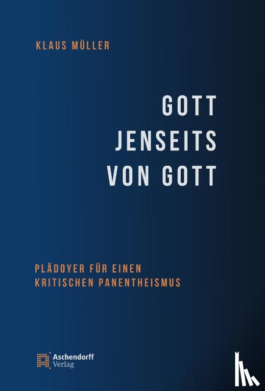 Müller, Klaus - Gott jenseits von Gott