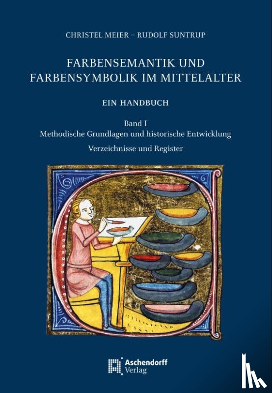 Meier, Christel, Suntrup, Rudolf - Farbensemantik und Farbensymbolik im Mittelalter. Ein Handbuch