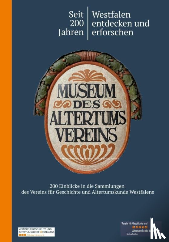 Verein für Geschichte und Altertumskunde Westfalens. Abteilung Münster e. V., Thier, Bernd, Worm, Peter - Seit 200 Jahren Westfalen entdecken und erforschen