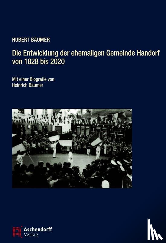 Bäumer, Hubert - Die Entwicklung der ehemaligen Gemeinde Handorf von 1828 bis 2020