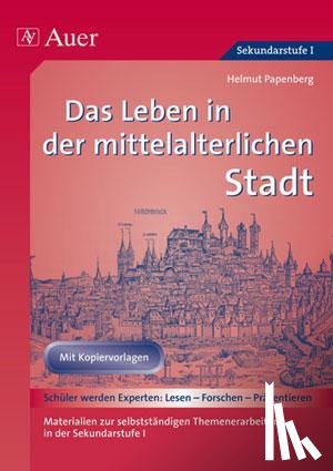 Papenberg, Helmut - Das Leben in der mittelalterlichen Stadt