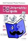 Trautmann, Heidi, Trautmann, Thomas - 50 Unterrichtsspiele für Kommunikation und Kooperation - Für die Grundschule
