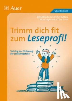 Bairlein, Butters, Langheinrich, Stork - Trimm dich fit zum Leseprofi!