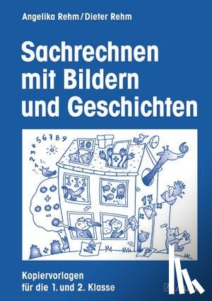 Rehm, Angelika, Rehm, Dieter - Sachrechnen mit Bildern und Geschichten
