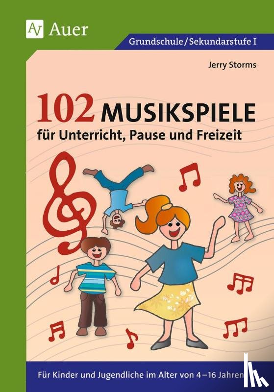 Storms, Jerry - 102 Musikspiele für Unterricht, Pause und Freizeit
