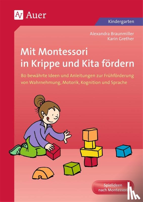 Braunmiller, Alexandra, Grether, Karin - Mit Montessori in Krippe und Kita fördern