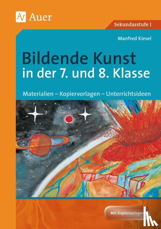Kiesel, Manfred - Bildende Kunst in der 7. und 8. Klasse