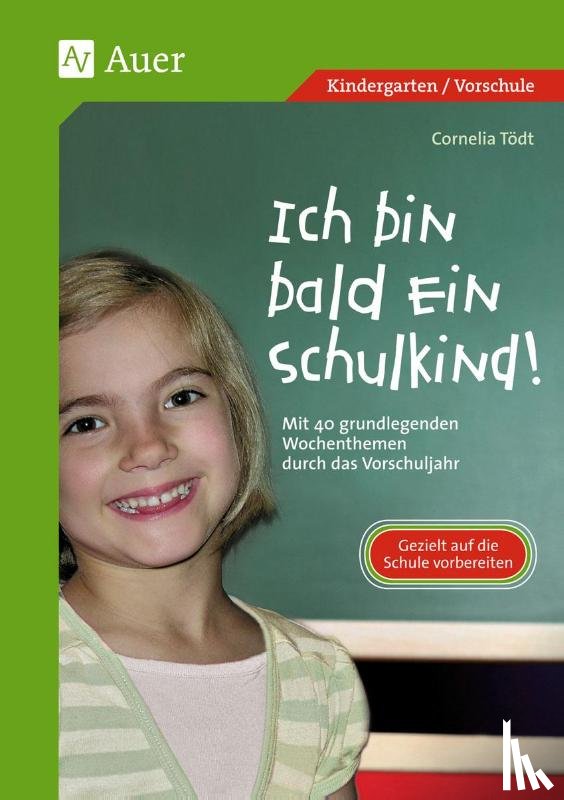 Tödt, Cornelia - Ich bin bald ein Schulkind!
