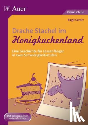 Gerber, Birgit - Drache Stachel im Honigkuchenland