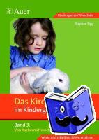 Sigg, Stephan - Das Kirchenjahr im Kindergarten (er)leben 03. Von Aschermittwoch bis Pfingsten