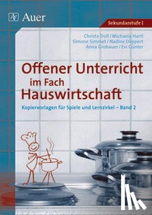 Troll, Christa, Hartl, Michaela, Simmet, Simone, Döppert, Nadine - Offener Unterricht im Fach Hauswirtschaft, Band 2