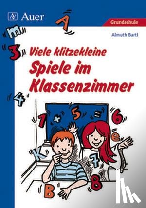 Bartl, Almuth - Viele klitzekleine Spiele im Klassenzimmer