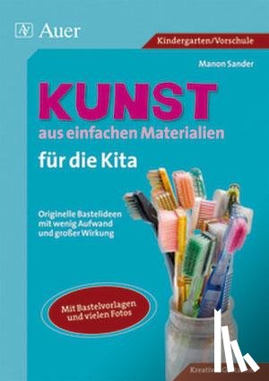 Sander, Manon - Kunst aus einfachen Materialien für die Kita