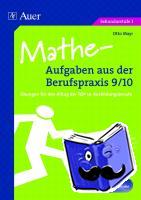 Mayr, Otto - Mathe-Aufgaben aus der Berufspraxis 9/10