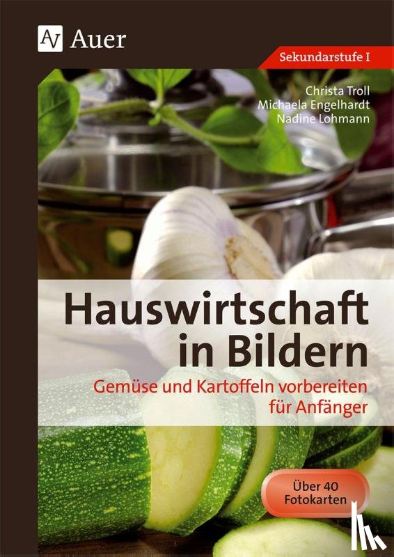 Hartl, Michaela, Lohmann, Nadine, Troll, Christa - Hauswirtschaft in Bildern: Gemüse und Kartoffeln