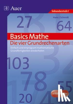 Schmidt, Hans J. - Basics Mathe: Die vier Grundrechenarten