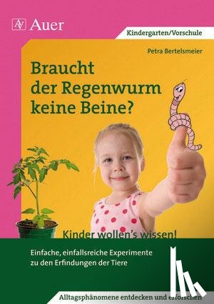 Bertelsmeier, Petra - Braucht der Regenwurm keine Beine?