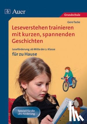 Tacke, Gero - Leseverstehen trainieren mit kurzen, spannenden Geschichten. Ab 2. Kl. für zu Hause