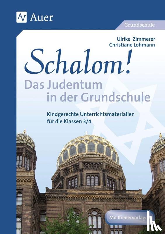 Lohmann, Christiane, Zimmerer, Ulrike - Schalom! Das Judentum in der Grundschule