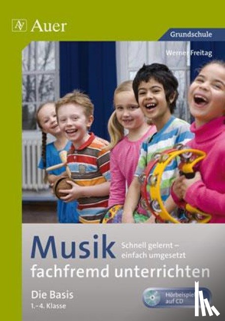 Freitag, Werner - Musik fachfremd unterrichten - Die Basis 1-4