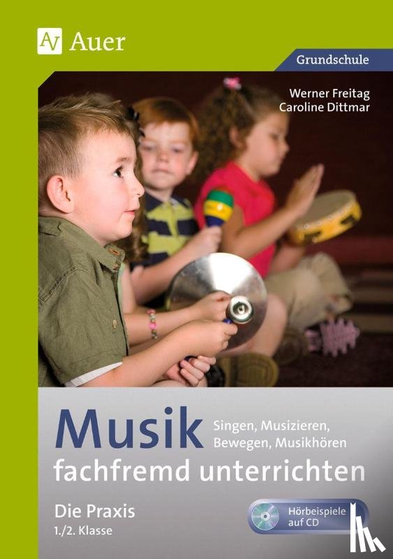 Freitag, Werner, Dittmar, Caroline - Musik fachfremd unterrichten - Die Praxis 1/2
