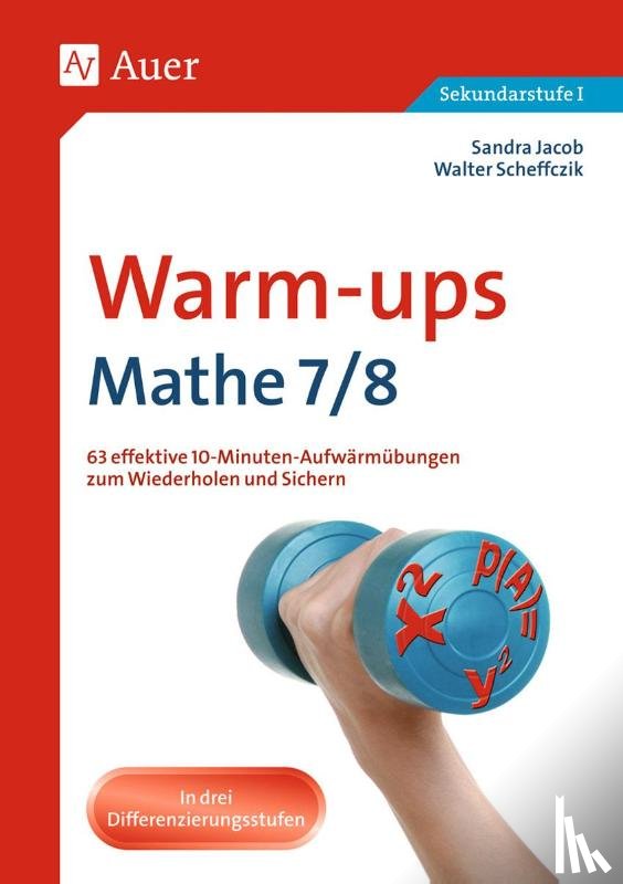 Jacob, Sandra, Scheffczik, Walter - Warm-Ups Mathe 7/8