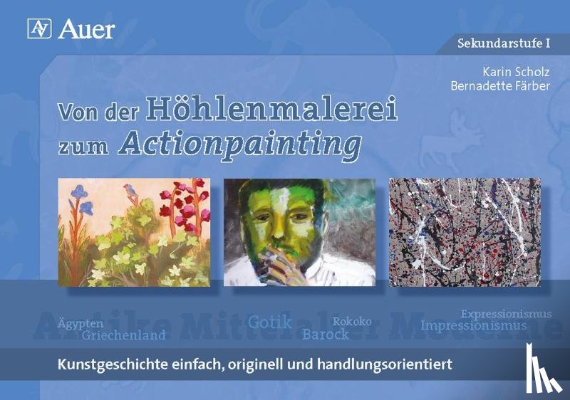 Färber, Bernadette, Scholz, Karin - Von der Höhlenmalerei zum Actionpainting