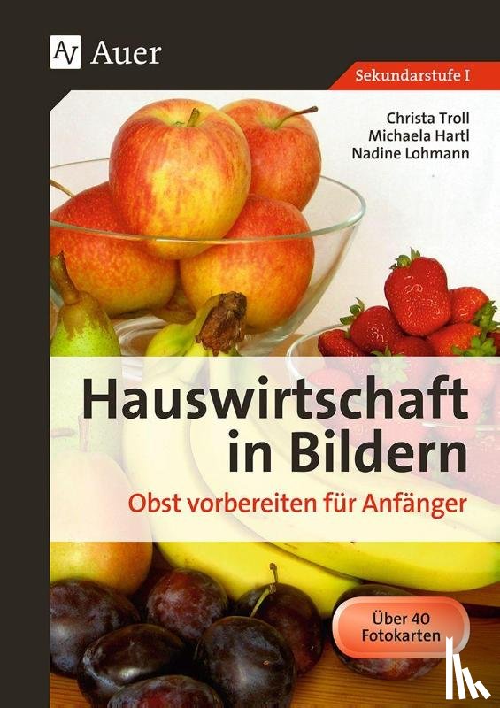 Troll, Christa, Hartl, Michaela, Lohmann, Nadine - Hauswirtschaft in Bildern. Obst vorbereiten für Anfänger