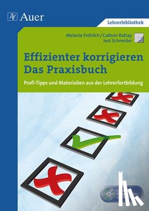 Fröhlich, Melanie, Rattay, Cathrin, Schneider, Jost - Effizienter korrigieren - Das Praxisbuch