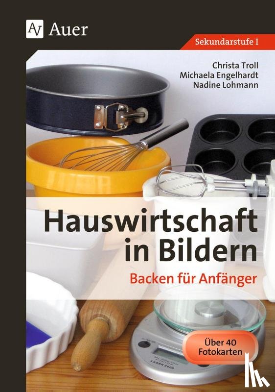 Troll, Christa, Hartl, Michaela, Lohmann, Nadine - Hauswirtschaft in Bildern: Backen