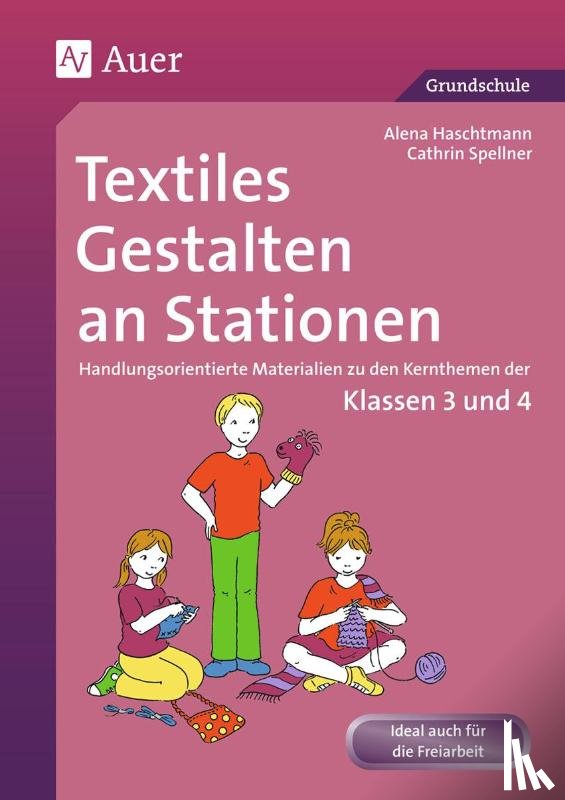 Haschtmann, Alena, Spellner, Cathrin - Textiles Gestalten an Stationen 3/4