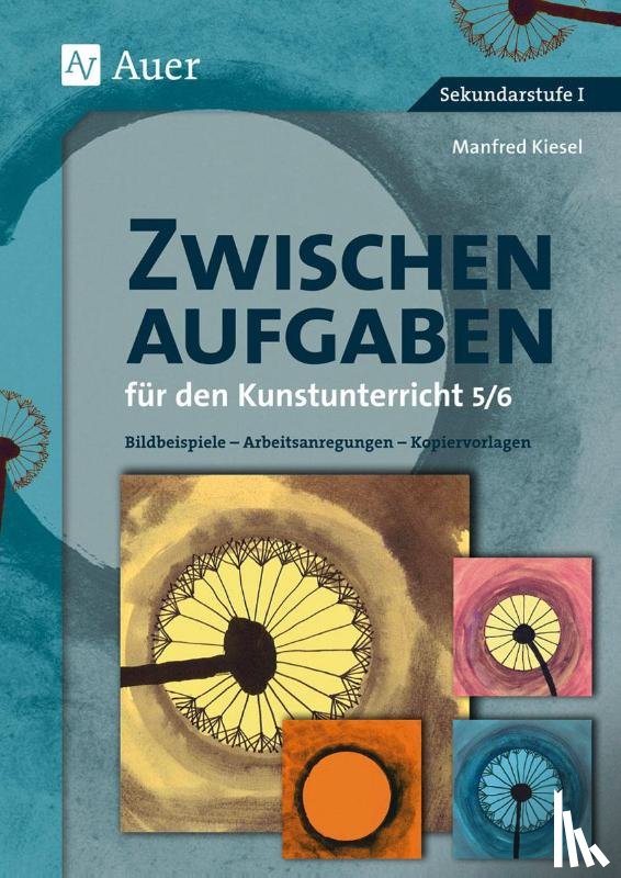 Kiesel, Manfred - Zwischenaufgaben für den Kunstunterricht 5-6