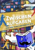 Kiesel, Manfred - Zwischenaufgaben für den Kunstunterricht 9-10 - Bildbeispiele - Arbeitsanregungen - Kopiervorlagen (9. und 10. Klasse)